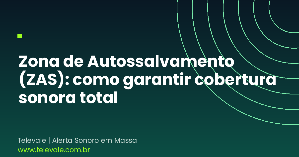 Zona de Autossalvamento (ZAS): como garantir cobertura sonora total
